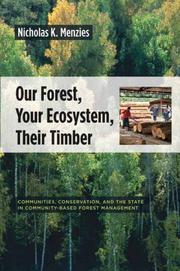 Cover of: Our Forest, Your Ecosystem, Their Timber: Communities, Conservation, and the State in Community-Based Forest Management