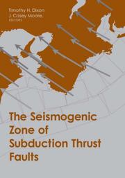 Cover of: The Seismogenic Zone of Subduction Thrust Faults (MARGINS Theoretical and Experimental Earth Science Series)