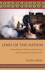 Cover of: Lines of the Nation: Indian Railway Workers, Bureaucracy, and the Intimate Historical Self (The Cultures of History)