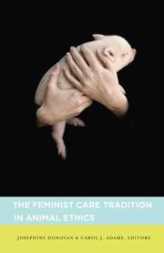 Cover of: The Feminist Care Tradition in Animal Ethics