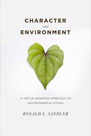 Cover of: Character and Environment: A Virtue-oriented Approach to Environmental Ethics