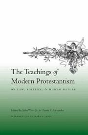 Cover of: The Teachings of Modern Protestantism on Law, Politics, and Human Nature