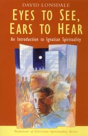 Eyes to See, Ears to Hear (Christian Spirituality Series) by David Lonsdale