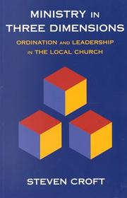 Cover of: Ministry in Three Dimensions: Ordination and Leadership in the Local Church
