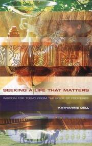 Cover of: Seeking a Life That Matters: Wisdom for Today from the Book of Proverbs