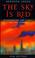 Cover of: The Sky Is Red