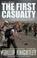 Cover of: The First Casualty