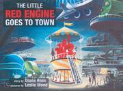 Cover of: The Little Red Engine Goes to Town (Little Red Engine Series)