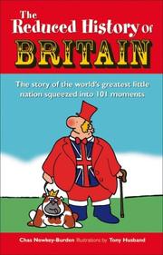 Cover of: The Reduced History of Britain: The Story of the World's Greatest Little Nation Squeezed into 100 Moments (Reduced History)