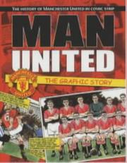 Cover of: Man United: The Graphic Story | Bob Bond