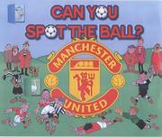 Cover of: Can You Spot the Ball?: Manchester United