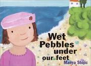 Cover of: Wet pebbles under our feet by Manya Stojic