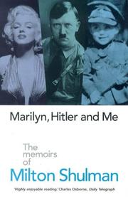 Cover of: Marilyn, Hitler and Me: The Memoirs of Milton Shulman
