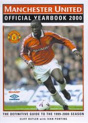 Cover of: Manchester United Official Yearbook 2000 by Cliff Butler, Ivan Ponting