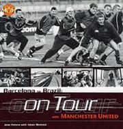 Cover of: Barcelona to Brazil: Manchester United on Tour (Manchester United)