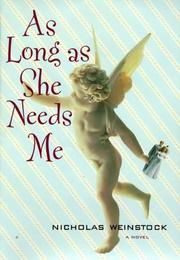 Cover of: As long as she needs me by Nicholas Weinstock, Nicholas Weinstock