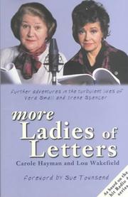 Cover of: More Ladies of Letters: Further Adventures in the Turbulant Lives of Vera Small and Irene Spencer
