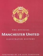 Cover of: The Official Manchester United Illustrated History (Manchester United) | Adam Bostock