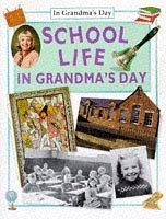 Cover of: School Life in Grandma's Day (In Grandma's Day)