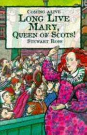 Cover of: Long Live Mary, Queen of Scots! (Coming Alive)