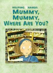 Cover of: Mummy, Mummy Where Are You? (Helping Hands)