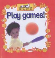 Cover of: Play Games! (Early Birds)