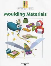 Cover of: Moulding Materials (Design Challenge) by Keith Good
