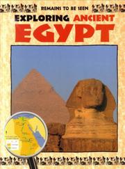 Cover of: Exploring Ancient Egypt (Remains to Be Seen)