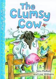 Cover of: The Clumsy Cow (Zig Zag) by Julia Moffatt, Lisa Williams
