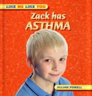 Cover of: Zack Has Asthma (Like You, Like Me)