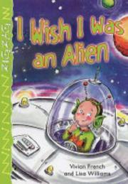 Cover of: I Wish I Was an Alien (Zig Zag) by Vivian French