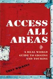 Cover of: Access All Areas: A Real World Guide to Gigging and Touring