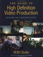 Cover of: The guide to high definition video production by REBO Studio in association with Clay Gordon.