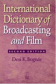 Cover of: International dictionary of broadcasting and film | Desi K. BognaМЃr