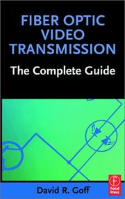 Cover of: Fiber Optic Video Transmission: The Complete Guide