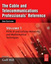 Cover of: The Cable and Telecommunications Professionals' Reference, Volume 1: PSTN, IP and Cellular Networks, and Mathematical Techniques