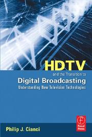 HDTV and the transition to digital broadcasting by Philip J. Cianci