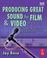 Cover of: Producing Great Sound for Film and Video