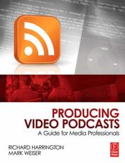 Cover of: Producing Video Podcasts: A Guide for Media Professionals