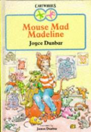 Cover of: Mouse Mad Madeline by Joyce Dunbar