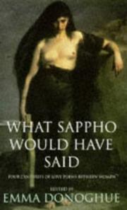 Cover of: What Sappho would have said by edited by Emma Donoghue.