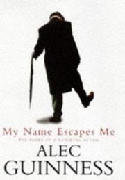 Cover of: My Name Escapes Me by Alec Guinness