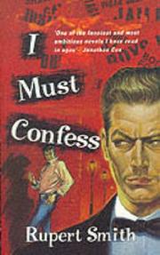 Cover of: I Must Confess by Rupert Smith, Rupert Smith