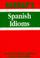 Cover of: Harrap's Spanish Idioms (Mini Study Aids)