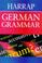 Cover of: Harrap German Grammar (Harrap German Study Aids)