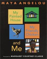 Cover of: My Painted House, My Friendly Chicken, and Me by Maya Angelou