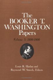 Cover of: Booker T. Washington Papers Volume 5: 1899-1900.  Assistant editor, Barbara S. Kraft (Booker T. Washington Papers)