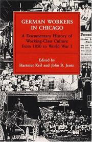 Cover of: German Workers in Chicago: A Documentary History of Working-Class Culture from 1850 to World War I (Working Class in American History)