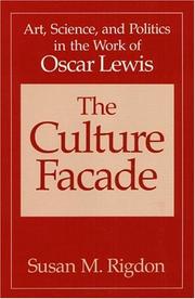 Cover of: The culture facade: art, science, and politics in the work of Oscar Lewis