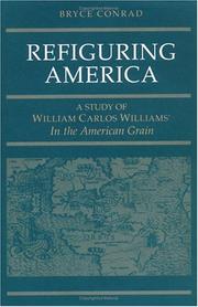Cover of: Refiguring America: a study of William Carlos Williams' In the American grain